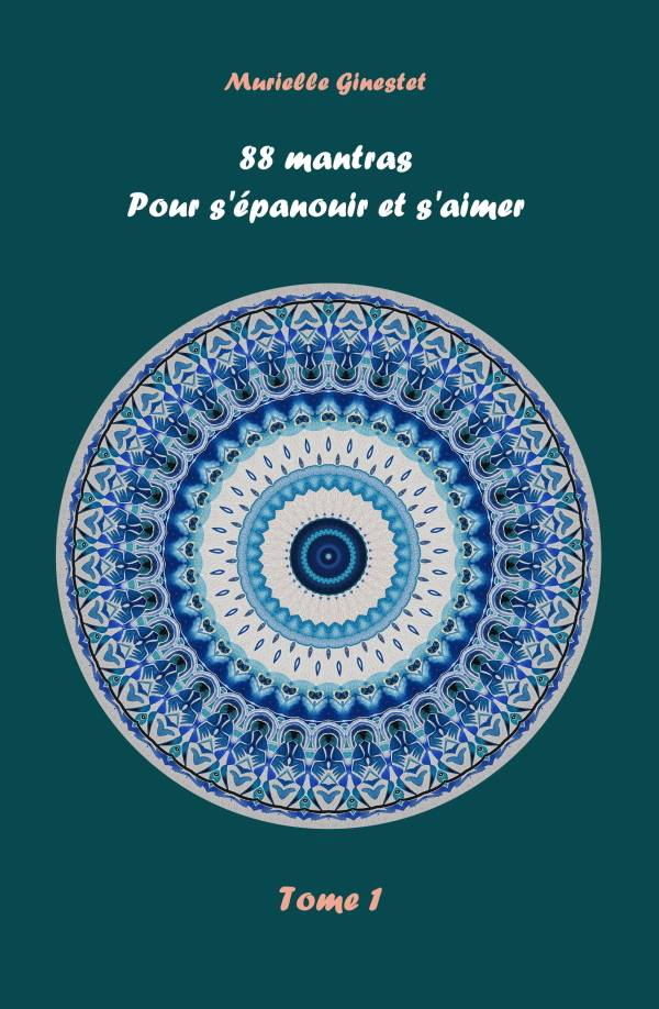 88 mantras originels
Issus de la Source-Un
Tome 1